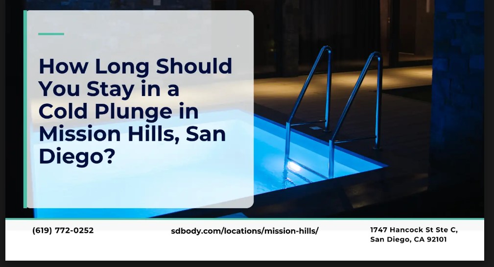 SDBody graphic asking how long to stay in a cold plunge in Mission Hills, San Diego, with the clinic phone number and address